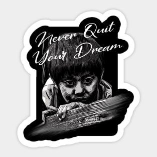 Never Quit dreams Sticker